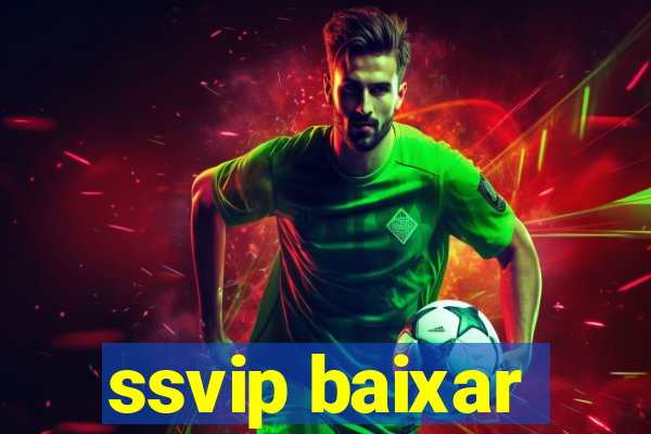 ssvip baixar